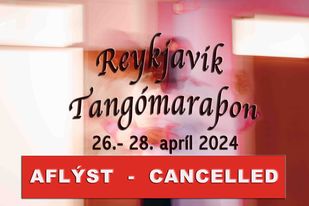 TANGÓMARAÞON 26.–28. apríl 2024 – Aflýst / Cancelled
