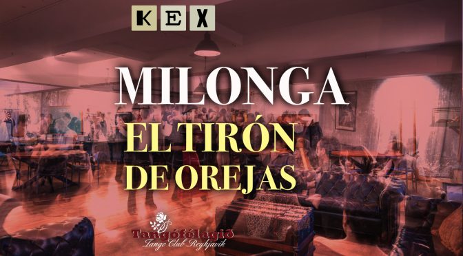 11. júní: Milonga og afmælisveisla Sóleyjar á Kexinu.