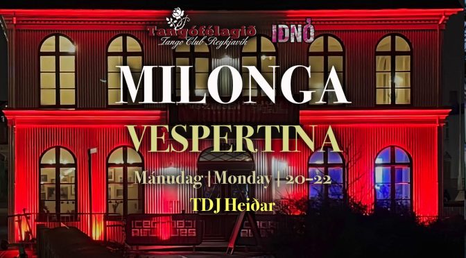 27. janúar:  Milonga Vespertina frestast um 30 mínútur og byrjar 20:00