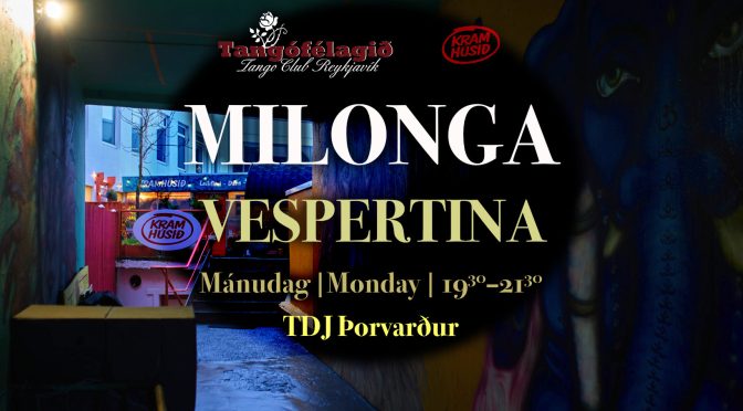4. ágúst:  Milonga Vespertina í Kramhúsinu!!